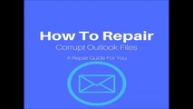 How To Repair Corrupt PST Files Manually