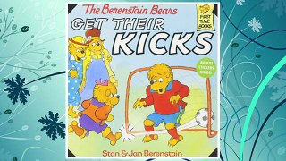 Download PDF The Berenstain Bears Get Their Kicks FREE