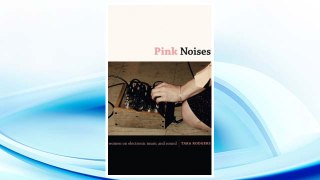 GET PDF Pink Noises: Women on Electronic Music and Sound FREE