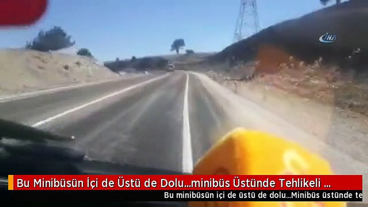 Bu Minibüsün İçi de Üstü de Dolu...minibüs Üstünde Tehlikeli Yolculuk Kamerada