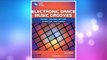 GET PDF Electronic Dance Music Grooves: House, Techno, Hip-Hop, Dubstep, and More! (Quick Pro Guides) FREE