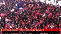 Erzincan Başbakan Yıldırım Erzincan'da Konuştu 1