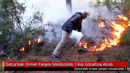 Datça'daki Orman Yangını Söndürüldü: 1 Kişi Gözaltına Alındı