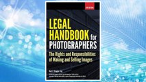 Download PDF Legal Handbook for Photographers: The Rights and Liabilities of Making and Selling Images FREE