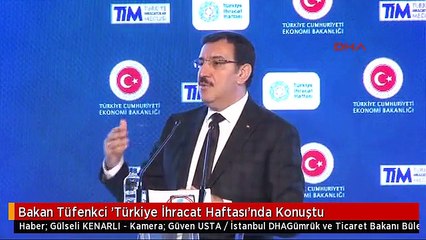Bakan Tüfenkci 'Türkiye İhracat Haftası'nda Konuştu