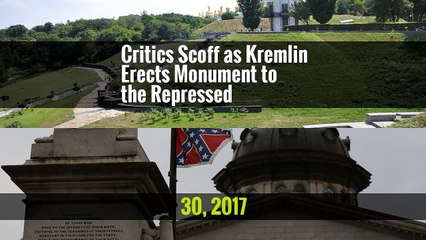 Critics Scoff as Kremlin Erects Monument to the Repressed