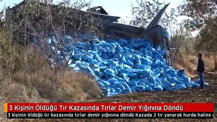 3 Kişinin Öldüğü Tır Kazasında Tırlar Demir Yığınına Döndü