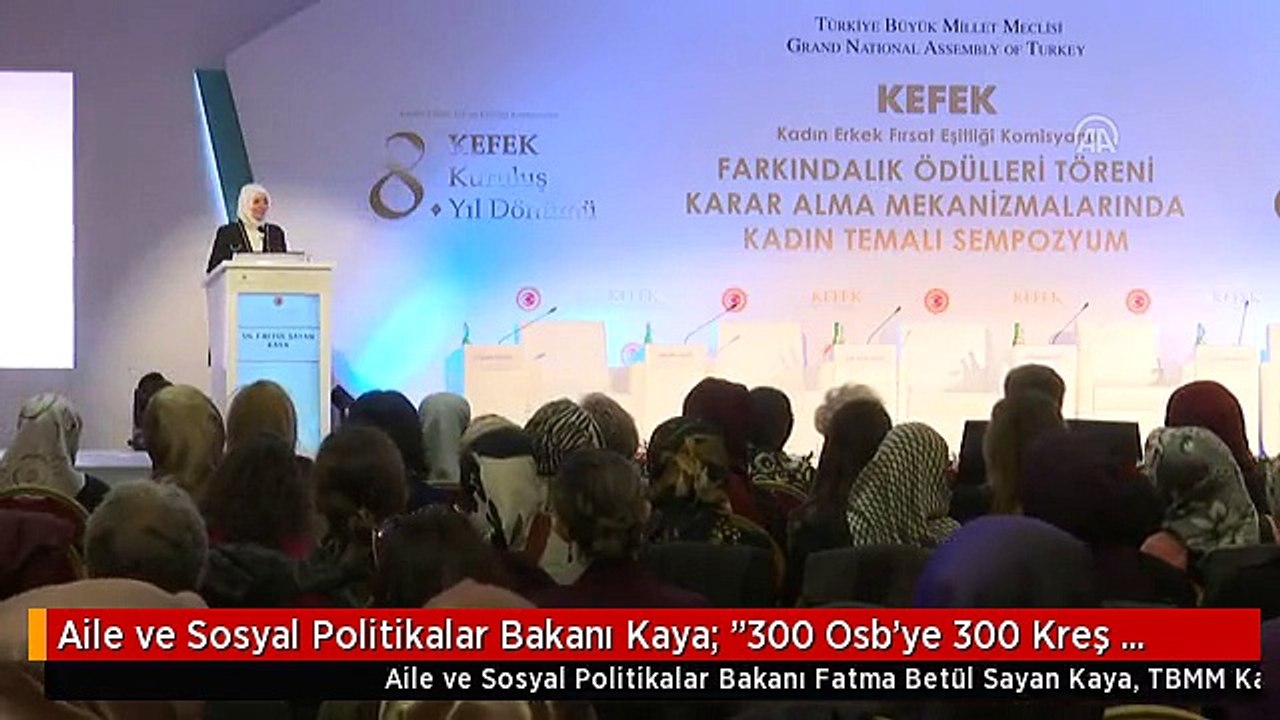 Aile ve Sosyal Politikalar Bakanı Kaya: "300 Osb'ye 300 Kreş Açılması İçin Çalışmalarımız Başladı"