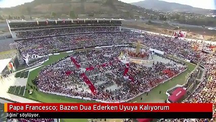 Papa Francesco: Bazen Dua Ederken Uyuya Kalıyorum