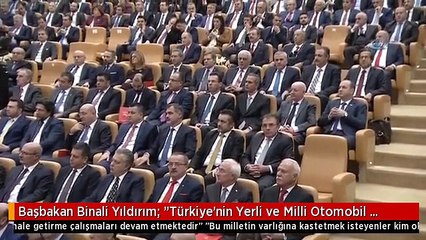 Başbakan Binali Yıldırım: "Türkiye'nin Yerli ve Milli Otomobil Yapamaması Gibi Bir Şey Söz Konusu...