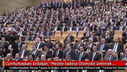 Cumhurbaşkanı Erdoğan: "Mesele Sadece Otomobil Üretmek Değil"