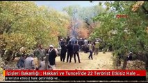 İçişleri Bakanlığı : Hakkari ve Tunceli'de 22 Terörist Etkisiz Hale Getirildi