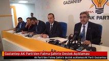 Gaziantep AK Parti'den Fatma Şahin'e Destek Açıklaması