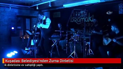 Kuşadası Belediyesi'nden Zurna Dinletisi