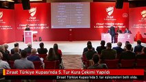 Ziraat Türkiye Kupası'nda 5. Tur Kura Çekimi Yapıldı