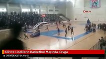 Kilis'te Liselilerin Basketbol Maçında Kavga