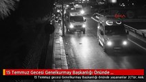 15 Temmuz Gecesi Genelkurmay Başkanlığı Önünde Yaşananlar 2