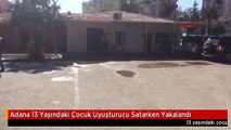 Adana 13 Yaşındaki Çocuk Uyuşturucu Satarken Yakalandı