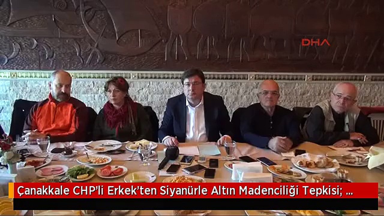 Çanakkale CHP'li Erkek'ten Siyanürle Altın Made...