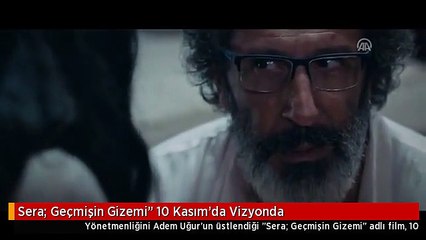 Sera: Geçmişin Gizemi" 10 Kasım'da Vizyonda