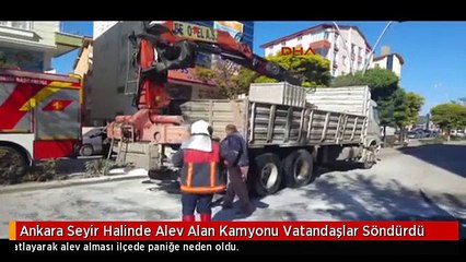 Ankara Seyir Halinde Alev Alan Kamyonu Vatandaşlar Söndürdü