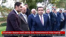 Diyarbakır Başkan Vekili Atilla: Eski Yönetimlerin 6 Yılda Yaptığı Hizmeti, 1 Yılda Yaptık