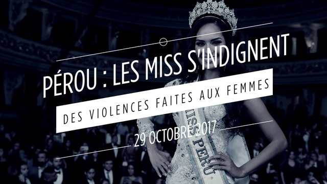 Pérou : les Miss s’indignent des violences faites aux femmes