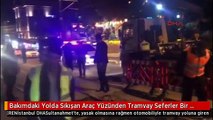 Bakımdaki Yolda Sıkışan Araç Yüzünden Tramvay Seferler Bir Süre Aksadı