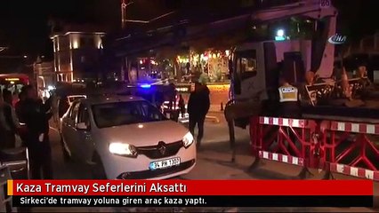 Kaza Tramvay Seferlerini Aksattı