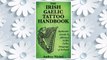 GET PDF The Irish Gaelic Tattoo Handbook: Authentic Words and Phrases in the Celtic Language of Ireland FREE