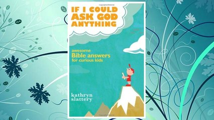 Download PDF If I Could Ask God Anything: Awesome Bible Answers for Curious Kids FREE