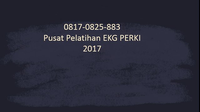 0817-0825-883 Pusat Pelatihan EKG PERKI 2017
