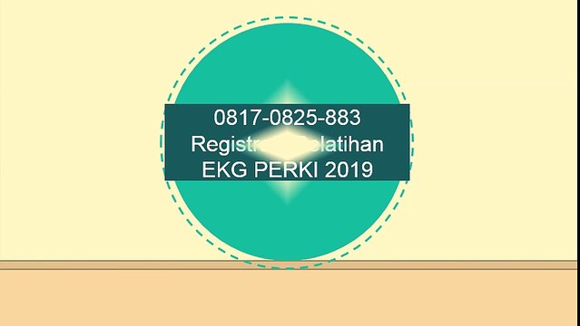 0817-0825-883 Registrasi Pelatihan EKG PERKI 2019