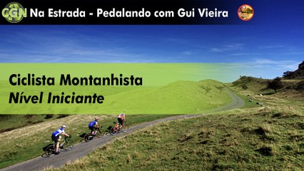 Na Estrada - Ciclista Montanhista, Nível Iniciante