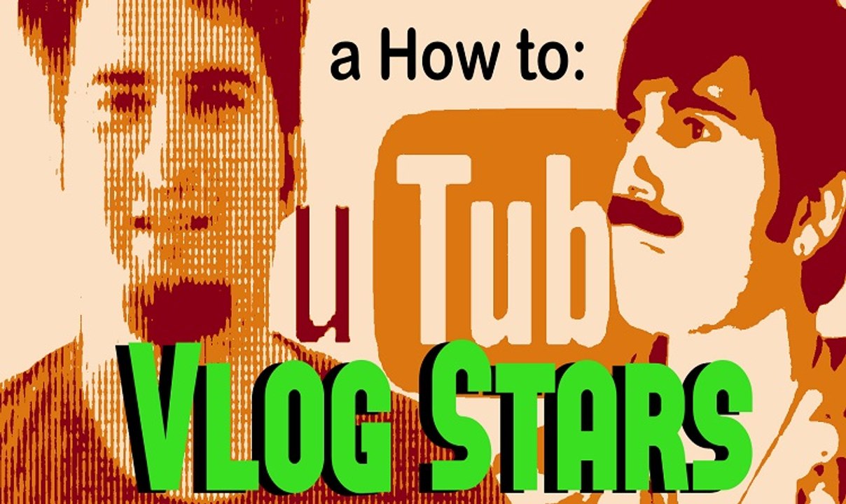 HOW TO BE A FAMOUS VLOGGER