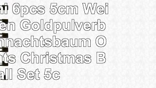 sunnymi 6pcs 5cm Weihnachten Goldpulverball Weihnachtsbaum Ornaments Christmas Ball Set