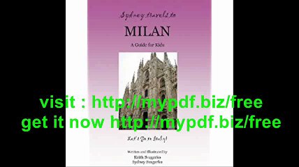 SYDNEY TRAVELS TO MILAN A Guide for Kids - Let's Go to Italy Series!