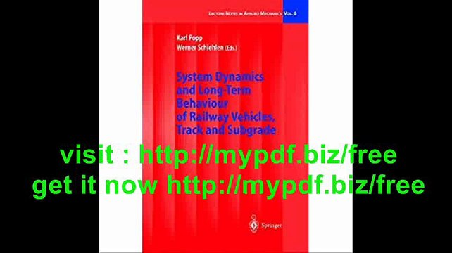 System Dynamics and Long-Term Behaviour of Railway Vehicles, Track and Subgrade (Lecture Notes in Applied and...