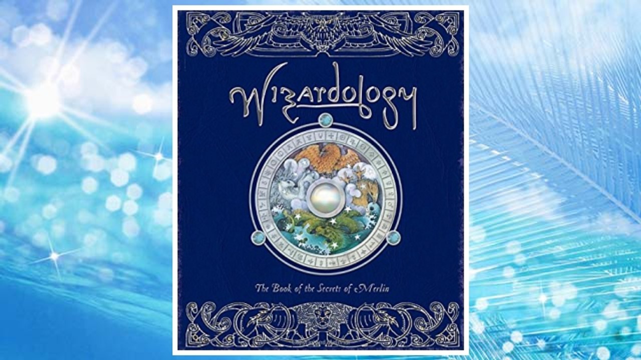 Download PDF Wizardology: The Book of the Secrets of Merlin (Ologies) FREE