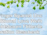 Springer Spaniel Unconditional Love Weihnachtsbaum Flitterdekoration Geschenk