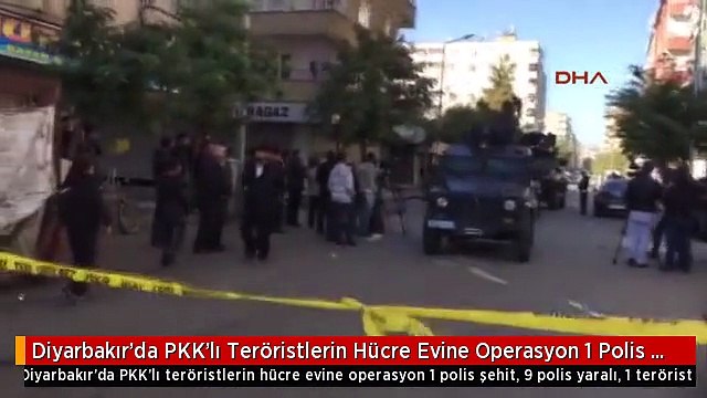 Diyarbakır'da PKK'lı Teröristlerin Hücre Evine Operasyon 1 Polis Şehit, 9 Polis Yaralı, 1 Terörist...