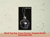 Black Pug Dog  Yours Forever Weihnachtsbaum Flitterdekoration Geschenk