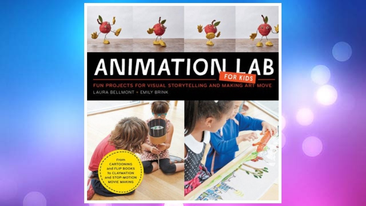 Download PDF Animation Lab for Kids: Fun Projects for Visual Storytelling and Making Art Move - From cartooning and flip books to claymation and stop-motion movie making (Lab Series) FREE