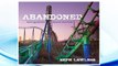 Download PDF Abandoned: Hauntingly Beautiful Deserted Theme Parks FREE
