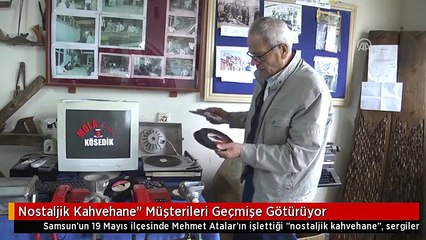 Nostaljik Kahvehane" Müşterileri Geçmişe Götürüyor