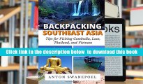 Read Online  Backpacking SouthEast Asia: Tips for visiting Cambodia, Laos, Thailand and Vietnam