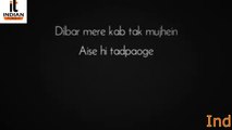 Dilbar Mere Kabtak Mujhe Aise Hi Tadpaoge  Whatsapp Status Video By Indian Tubes