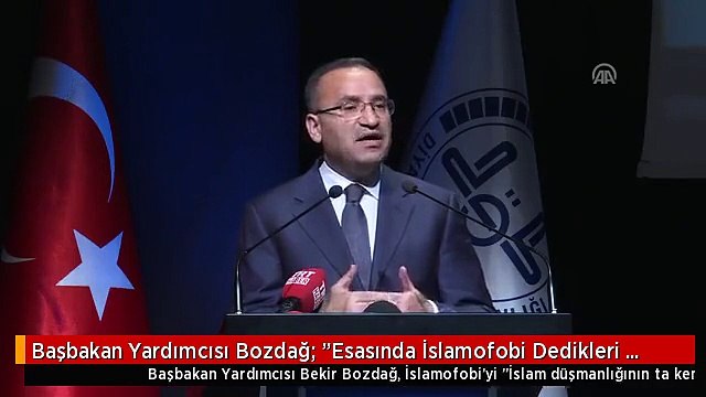 Başbakan Yardımcısı Bozdağ: Esasında İslamofobi Dedikleri Şey, İslam Düşmanlığının Ta Kendisidir