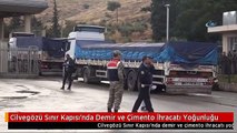 Cilvegözü Sınır Kapısı'nda Demir ve Çimento İhracatı Yoğunluğu