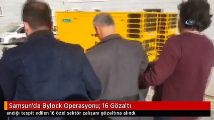 Samsun'da Bylock Operasyonu: 16 Gözaltı